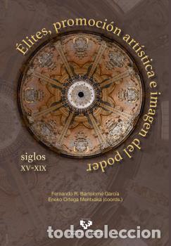 Libros: &Eacute;LITES, PROMOCI&Oacute;N ART&Iacute;STICA E IMAGEN DEL PODER - VVAA - Foto 1