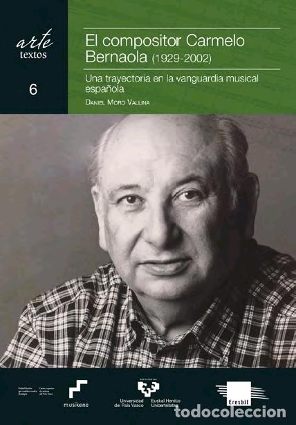 Libros: EL COMPOSITOR CARMELO BERNAOLA (1929-2002) - MORO VALLINA, DANIEL, - Foto 1
