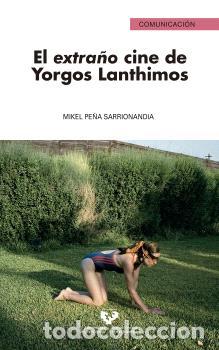 Libri di seconda mano: EL EXTRA&Ntilde;O CINE DE YORGOS LANTHIMOS - PE&Ntilde;A SARRIONANDIA, MIKEL,