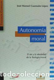 Libros: AUTONOM&Iacute;A MORAL. - CAAMA&Ntilde;O L&Oacute;PEZ, JOS&Eacute; MANUEL, - Foto 1