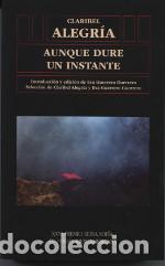 Libros: AUNQUE DURE UN INSTANTE - ALEGR&Iacute;A, CLARIBEL, - Foto 1