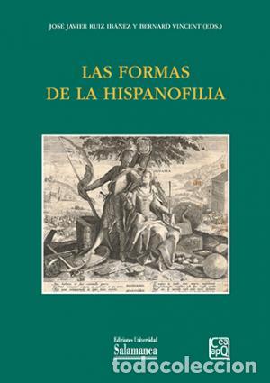 Libros: LAS FORMAS DE LA HISPANOFILIA - VV AA, - Foto 1