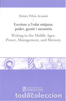 Libros: ESCRIURE A LEDAT MITJANA: PODER, GESTI&Oacute; I MEM&Ograve;RIA - PI&Ntilde;OL-ALABART, DANIEL, - Foto 1
