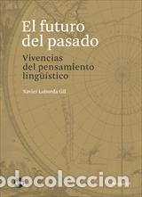 Libros: EL FUTURO DEL PASADO - LABORDA GIL, XAVIER, - Foto 1