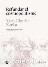 Libros: REFUNDAR EL COSMOPOLITISME - CHARLES ZARKA, YVES, - Foto 1