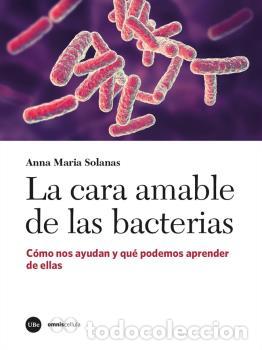Libros: LA CARA AMABLE DE LAS BACTERIAS - SOLANAS C&Agrave;NOVAS, ANNA MARIA - Foto 1