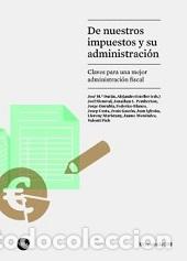 Libros: DE NUESTROS IMPUESTOS Y SU ADMINISTRACI&Oacute;N - VVAA - Foto 1