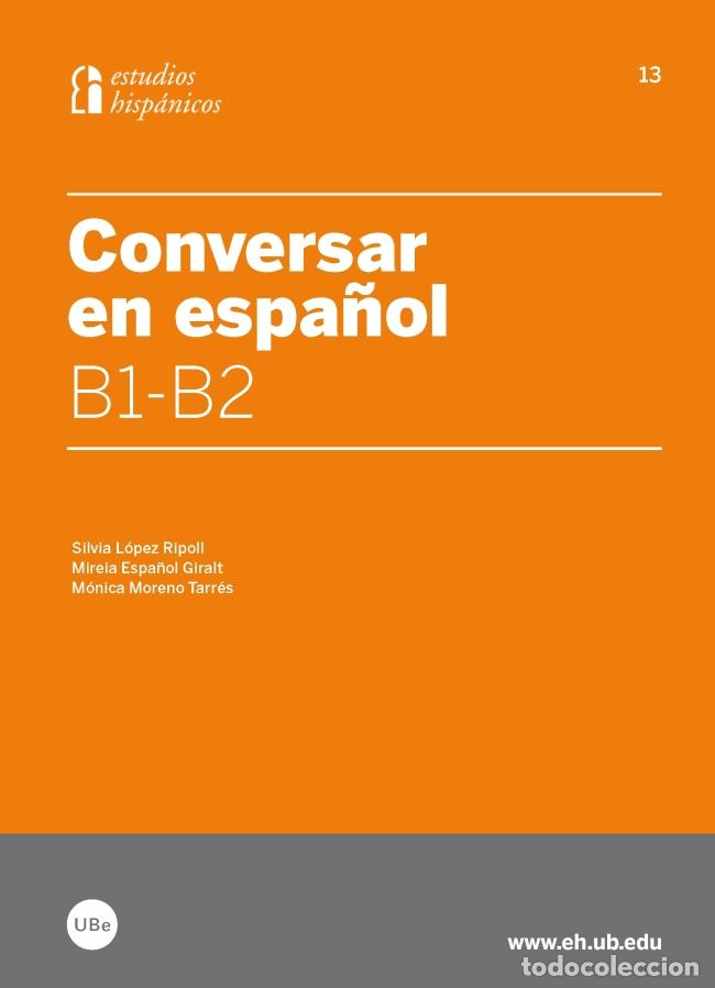 Libros: CONVERSAR EN ESPA&Ntilde;OL B1-B2 - L&Oacute;PEZ RIPOLL, SILVIA - Foto 1