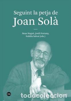 B&uuml;cher: SEGUINT LA PETJA DE JOAN SOL&Agrave; - VVAA