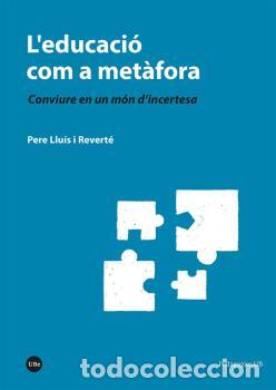 Libros: LEDUCACI&Oacute; COM A MET&Agrave;FORA - LLU&Iacute;S I REVERT&Eacute;, PERE, - Foto 1