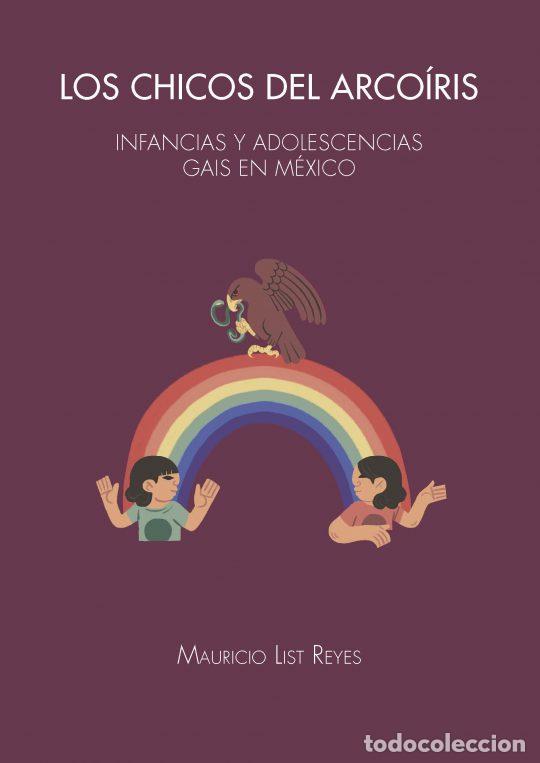 Libros: LOS CHICOS DEL ARCO&Iacute;RIS - LIST REYES, MAURICIO, - Foto 1