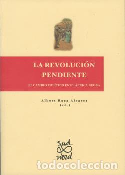 Libros: LA REVOLUCI&Oacute;N PENDIENTE - ROCA &Aacute;LVAREZ, ALBERT, - Foto 1