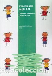 Libros: LESCOLA DEL SEGLE XXI - DEL ARCO BRAVO, ISABEL, - Foto 1