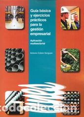 Libros: GUIA B&Aacute;SICA Y EJERCICIOS PR&Aacute;CTICOS PARA LA GESTI&Oacute;N EMPRESARIAL - COLOM GORGUES, ANTONIO, - Foto 1