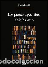 Libros: POETAS APOCRIFOS DE MAX AUB LOS - ROSELL, MARIA, - Foto 1