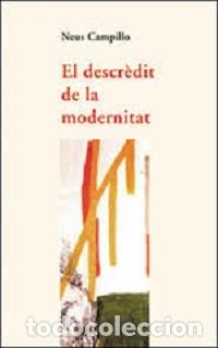 Libros: DESCREDIT DE LA MODERNITAT EL - CAMPILLO NEUS, - Foto 1