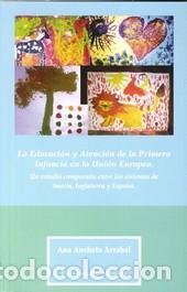 Libros: EDUCACION Y ATENCION DE LA PRIMERA INFANCIA - ANCHETA ARRABAL, ANA, - Foto 1