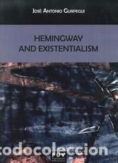 Libros: HEMINGWAY AND EXITENTIALISM - CURPEGUI, JOSE ANTONIO,