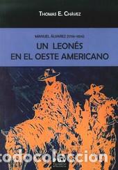 Libros: MANUEL ALVAREZ (1796-1856) UN LEONES EN EL - CHAVEZ, THOMAS E., - Foto 1