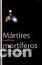 Libros: MARTIRES MORTIFEROS - TOBE&Ntilde;A PALLARES, ADOLF, - Foto 1