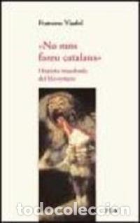 Libros: NO MOS FAREU CATALANS - VIADEL, FRANCESC, - Foto 1