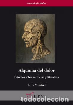 Libros: ALQUIMIA DEL DOLOR - MONTIEL, LUIS., - Foto 1