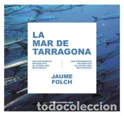 Libros: LA MAR DE TARRAGONA - FOLCH L&Oacute;PEZ, JAUME, - Foto 1
