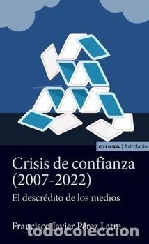 Livros em segunda m&atilde;o: CRISIS DE CONFIANZA (2007-2022) EL DESCR&Eacute;DITO DE LOS MEDIOS - P&Eacute;REZ- LATRE, FRANCISCO J.
