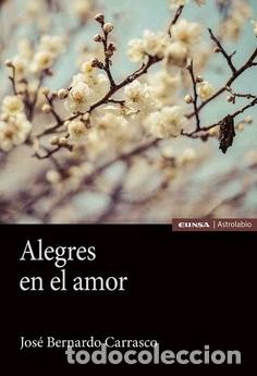 Libros: ALEGRES EN EL AMOR - BERNARDO CARRASCO, JOSE, - Foto 1