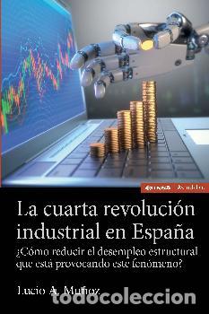 Libros: CUARTA REVOLUCION INDUSTRIAL EN ESPA&Ntilde;A, LA - MU&Ntilde;OZ, LUCIO A., - Foto 1