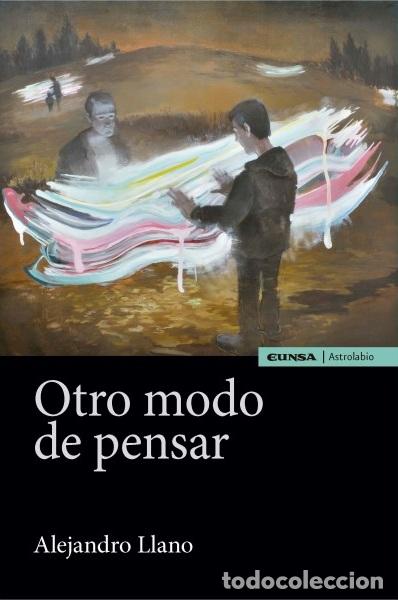 Libros: OTRO MODO DE PENSAR - LLANO CIFUENTES, ALEJANDRO, - Foto 1