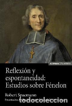 Libros: REFLEXI&Oacute;N Y ESPONTANEIDAD /ESTUDIOS SOBRE F&Eacute;NELON - SPAEMANN, ROBERT, - Foto 1