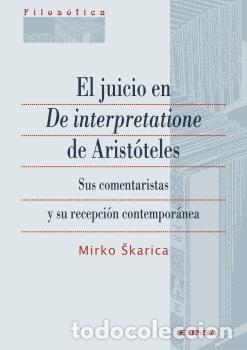 Libros: EL JUICIO EN DE INTERPRETATIONE DE ARIST&Oacute;TELES - ?KARICA, MIRKO - Foto 1