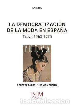 Libros: LA DEMOCRATIZACI&Oacute;N DE LA MODA EN ESPA&Ntilde;A - CODINA BLASCO, M&Oacute;NICA - Foto 1