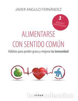Libros: ALIMENTARSE CON SENTIDO COM&Uacute;N (3&ordf; ED) - ANGULO FERNANDEZ, JAVIER, - Foto 1