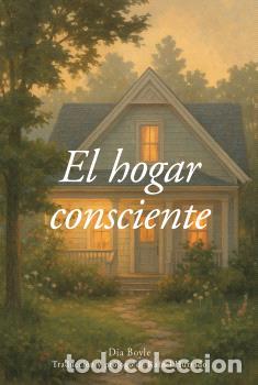 Libros: EL HOGAR CONSCIENTE - BOYLE, DIA - Foto 1