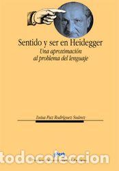 Libros: SENTIDO Y SER EN HEIDEGGER - RODRIGUEZ SUAREZ, LUISA PAZ, - Foto 1