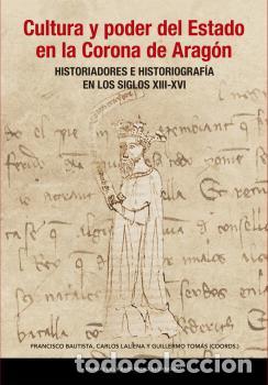 Libros: CULTURA Y PODER DEL ESTADO EN LA CORONA DE ARAG&Oacute;N - TOM&Aacute;S FACI, GUILLERMO - Foto 1