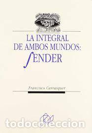 Libros: LA INTEGRAL DE AMBOS MUNDOS: SENDER - CARRASQUER LAUNED, FRANCISCO - Foto 1