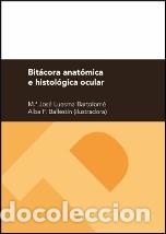 Libros: BIT&Aacute;CORA ANAT&Oacute;MICA E HISTOL&Oacute;GICA OCULAR - LUESMA BARTOLOM&Eacute;, M. JOS&Eacute;, - Foto 1