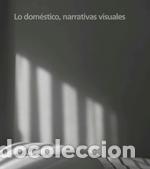 Libros: LO DOM&Eacute;STICO, MARRATIVAS VISUALES - VVAA, - Foto 1