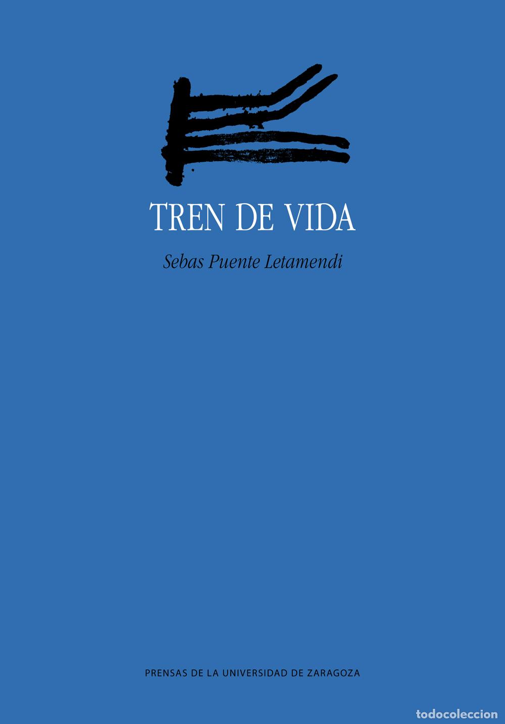 Libros: TREN DE VIDA - PUENTE LETAMENDI, SEBAS, - Foto 1