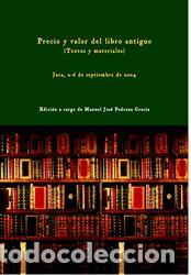 Libros: PRECIO Y VALOR DEL LIBRO ANTIGUO - PEDRAZA GRACIA, JOS&Eacute; MANUEL, - Foto 1