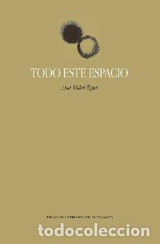 Libros: TODO ESTE ESPACIO - VIDAL EGEA, ANA, - Foto 1