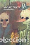 Libros: JOVENES Y GUAPOS - RODRIGUEZ, ALOMA, - Foto 1