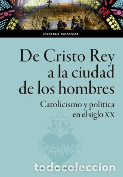 Libros: DE CRISTO REY A LA CIUDAD DE LOS HOMBRES - MENOZZI, DANIEL - Foto 1