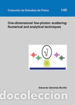 Libros: ONE-DIMENSIONAL FEW-PHOTON SCATTERING:NUMERICAL AN ANLYTICAL TECHNIQUES 140 - S&Aacute;NCHEZ BURILLO, EDUAR - Foto 1