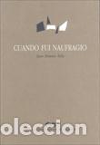 Libros: CUANDO FUI NAUFRAGIO - TELLO, JUAN ANTONIO, - Foto 1