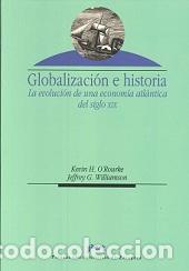 Libros: GLOBALIZACION E HISTORIA - KEVIN H. O&acute;ROURKE, - Foto 1