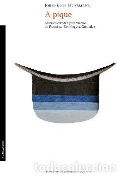 Libros: A PIQUE - HUYSMANS, JORIS-KARL, - Foto 1